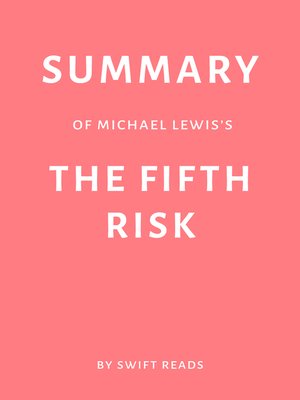 cover image of Summary of Michael Lewis's the Fifth Risk by Swift Reads